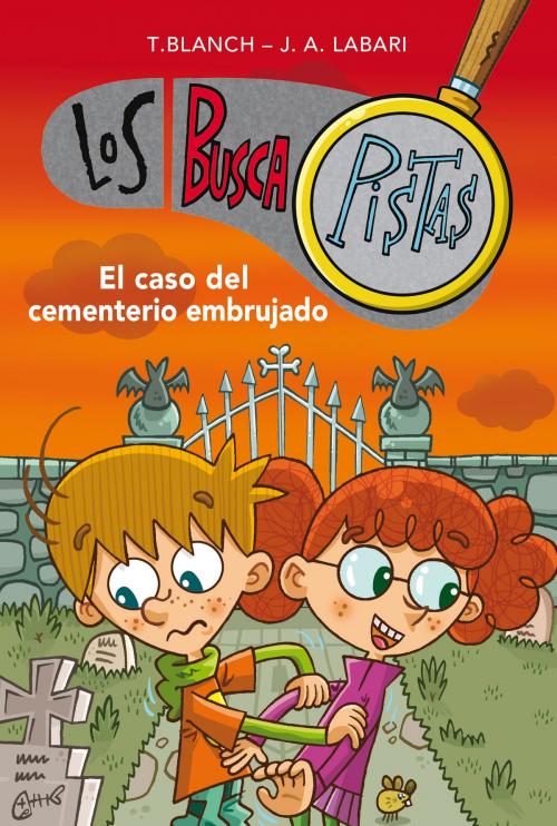 Cover of the book El caso del cementerio embrujado (Serie Los BuscaPistas 4) by Teresa Blanch, José Ángel Labari Ilundain, Penguin Random House Grupo Editorial España