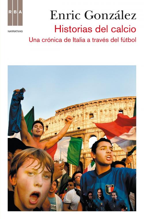 Cover of the book Historias del calcio by Enric Gonzalez, RBA