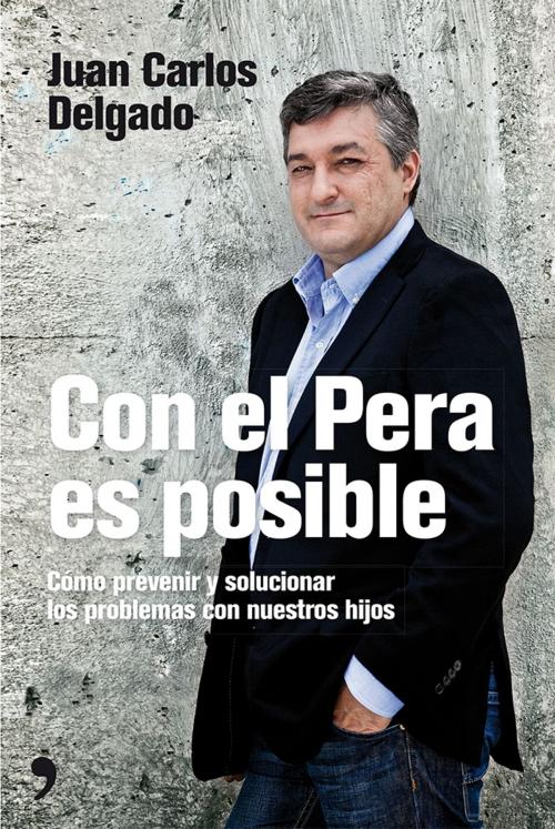Cover of the book Con el Pera es posible by Juan Carlos Delgado, Grupo Planeta