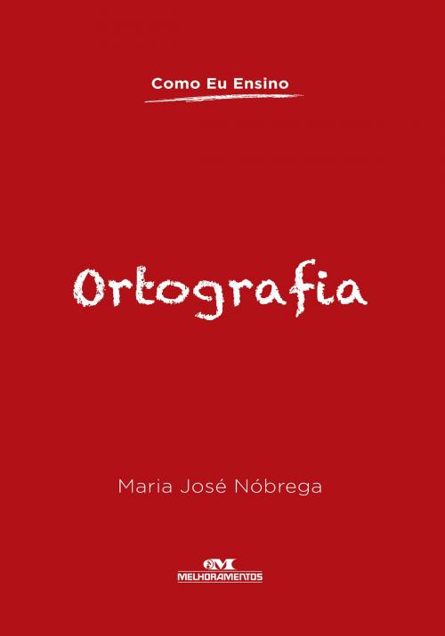 Cover of the book Ortografia by Maria José Nóbrega, Editora Melhoramentos