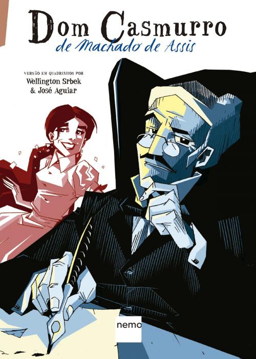 Cover of the book Dom Casmurro by Wellington Srbek, Machado de Assis, Nemo Editora
