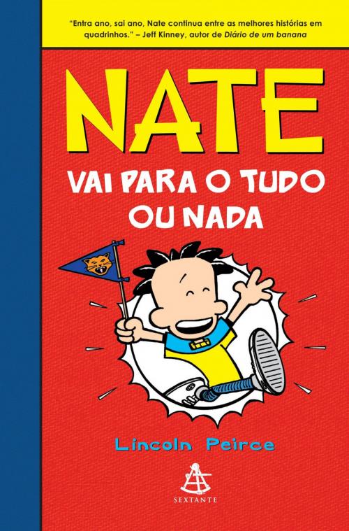 Cover of the book Nate vai para o tudo ou nada by Lincoln Peirce, Sextante