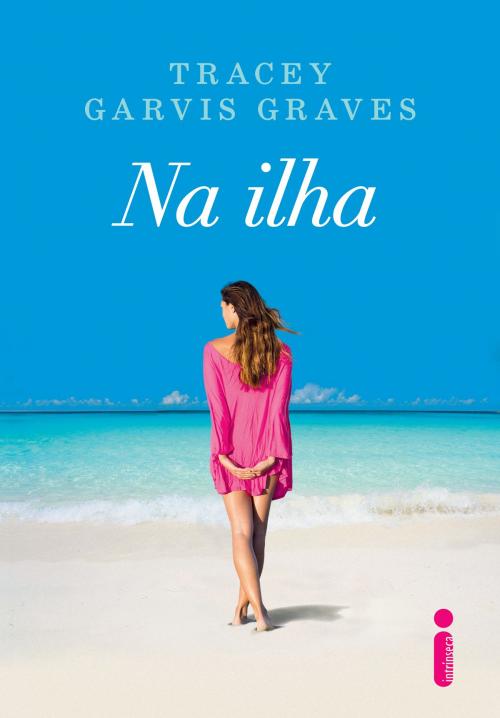 Cover of the book Na ilha by Tracey Garvis Graves, Intrínseca