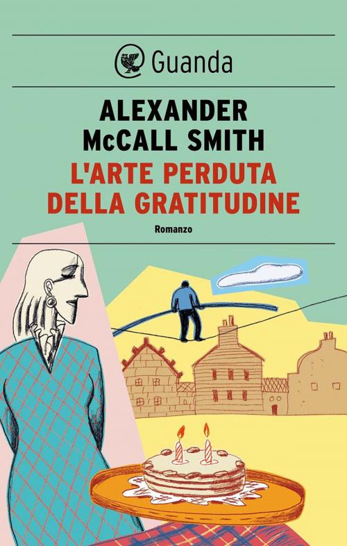 Cover of the book L'arte perduta della gratitudine by Alexander McCall Smith, Guanda
