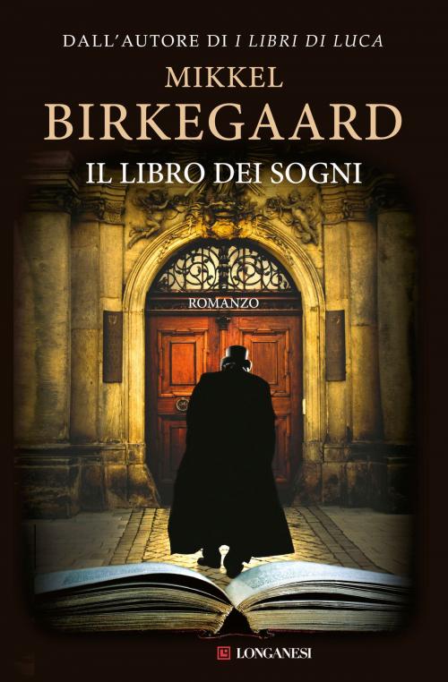 Cover of the book Il libro dei sogni by Mikkel Birkegaard, Longanesi