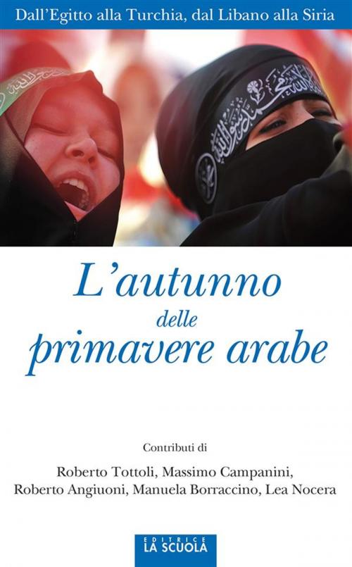Cover of the book L'autunno delle primavere arabe by Roberto Tottoli, La Scuola