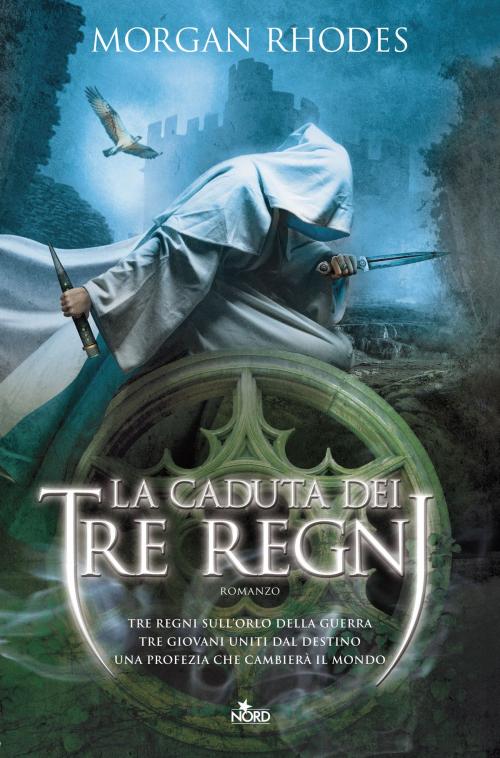 Cover of the book La caduta dei tre regni by Morgan Rhodes, Casa editrice Nord