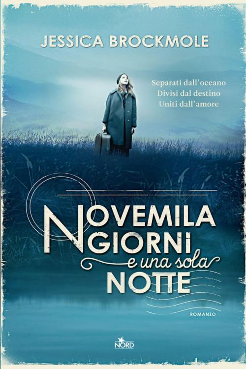 Cover of the book Novemila giorni e una sola notte by Jessica Brockmole, Casa editrice Nord