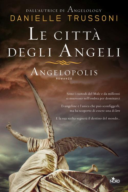 Cover of the book Le città degli angeli - Angelopolis by Danielle Trussoni, Casa editrice Nord