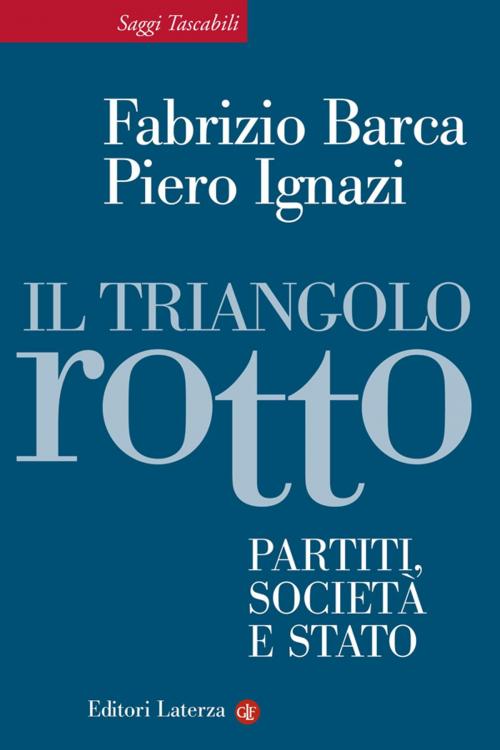 Cover of the book Il triangolo rotto by Fabrizio Barca, Piero Ignazi, Editori Laterza