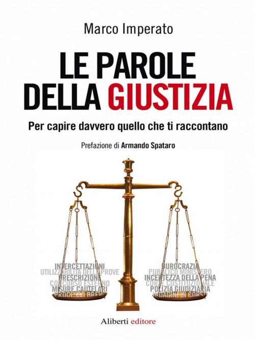 Cover of the book Le parole della giustizia by Marco Imperato, Aliberti Editore