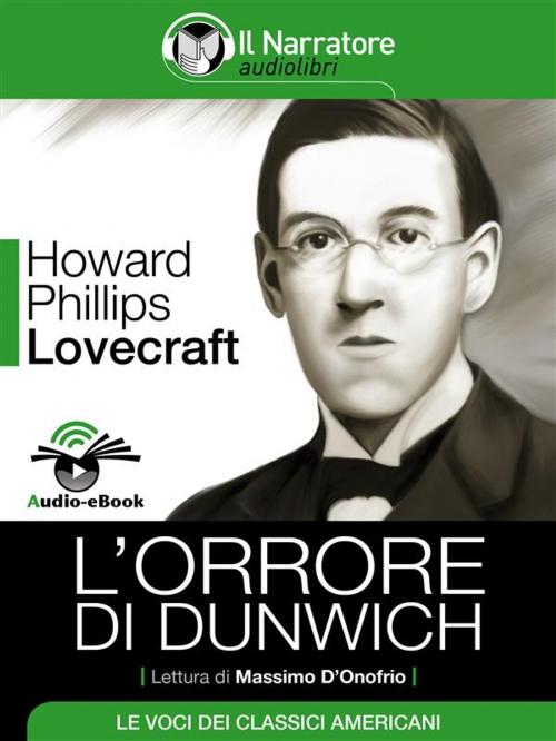 Cover of the book L'orrore di Dunwich (Audio-eBook) by Howard Phillips Lovecraft, Il Narratore