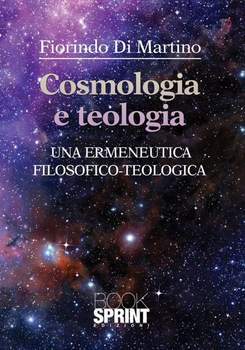 Cover of the book Cosmologia e teologia by Fiorindo Di Martino, Booksprint