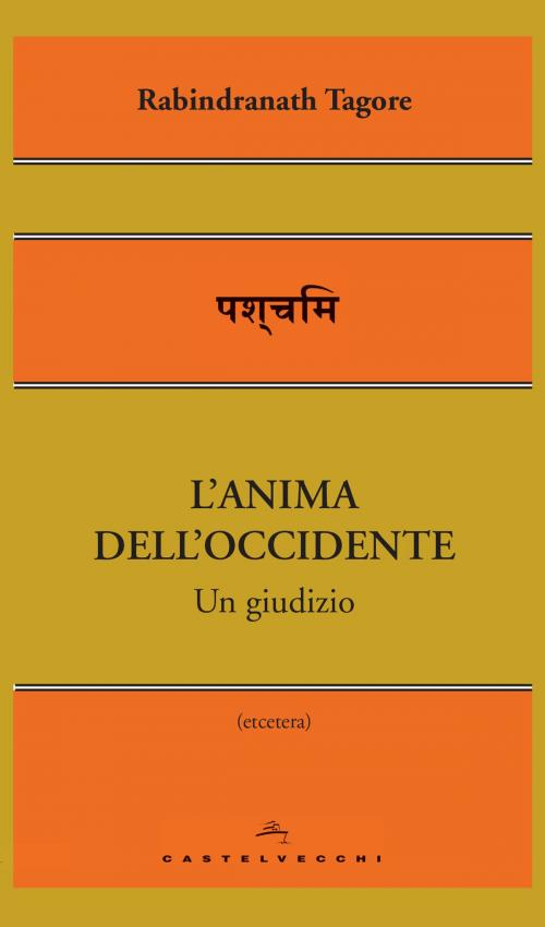 Cover of the book L'anima dell'Occidente by Rabindranath Tagore, Castelvecchi