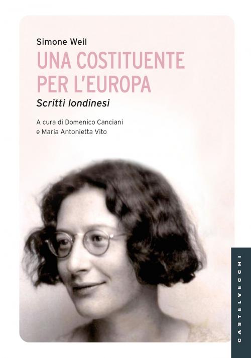 Cover of the book Una costituente per l'Europa by Simone Weil, Castelvecchi