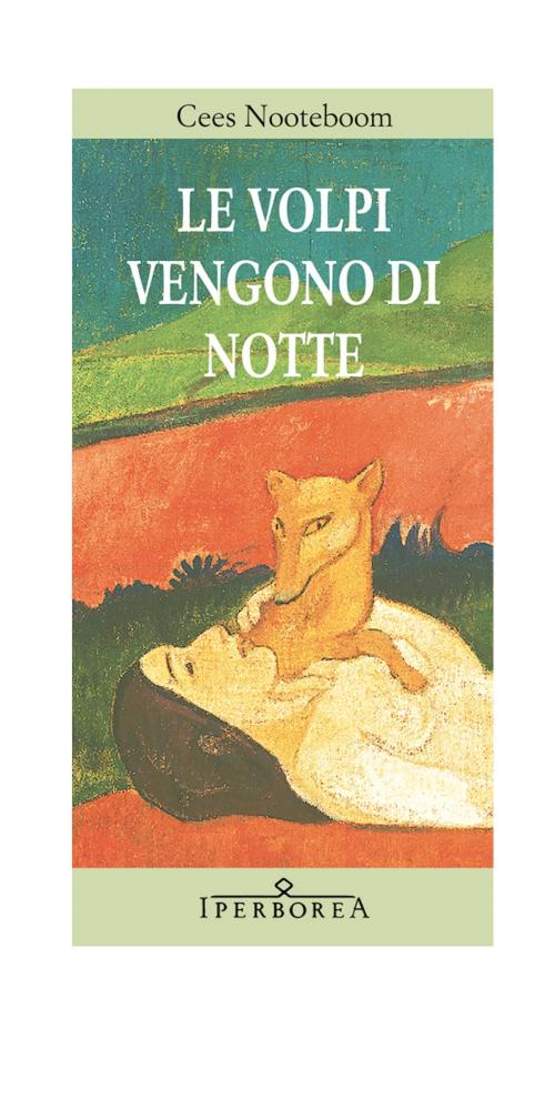 Cover of the book Le volpi vengono di notte by Cees Nooteboom, Iperborea