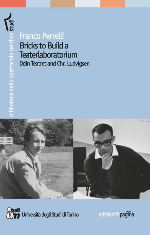 Cover of the book Bricks to Build a Teaterlaboratorium. Odin Teatret and Chr. Ludvigsen by Perrelli Franco, Edizioni di Pagina