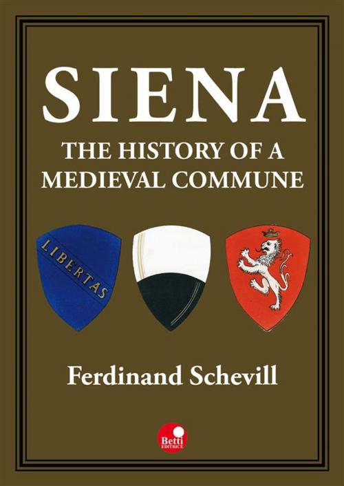 Cover of the book Siena, the history of a medieval commune by Ferdinand Schevill, Betti Editrice