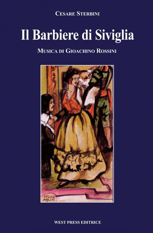 Cover of the book Il Barbiere di Siviglia by Gioachino Rossini, Cesare Sterbini, West Press