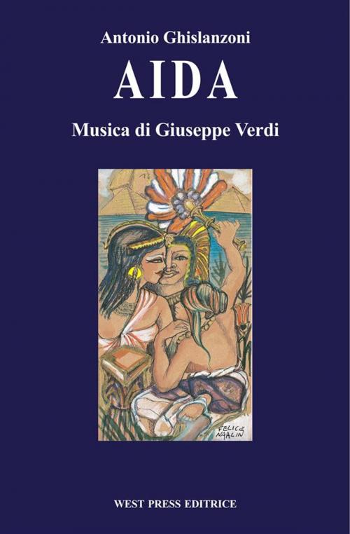 Cover of the book Aida by Giuseppe Verdi, Antonio Ghislanzoni, West Press