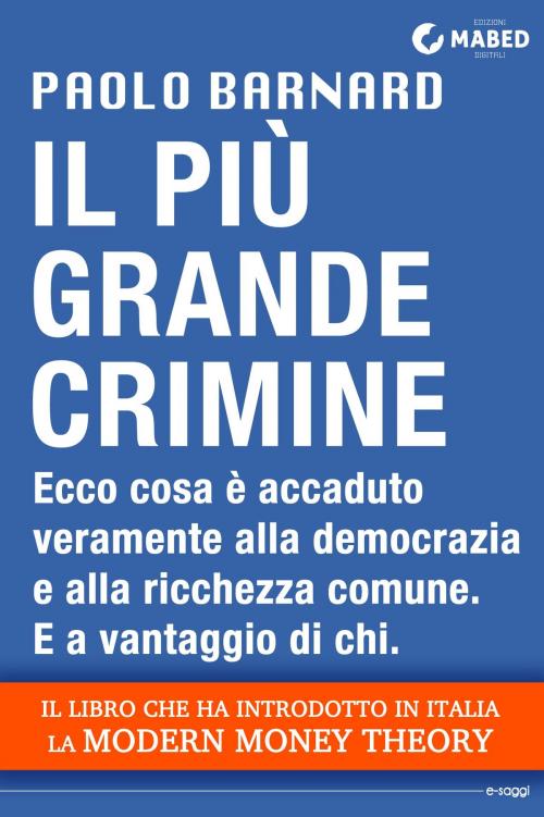 Cover of the book Il più grande crimine by Paolo Barnard, MABED - Edizioni Digitali