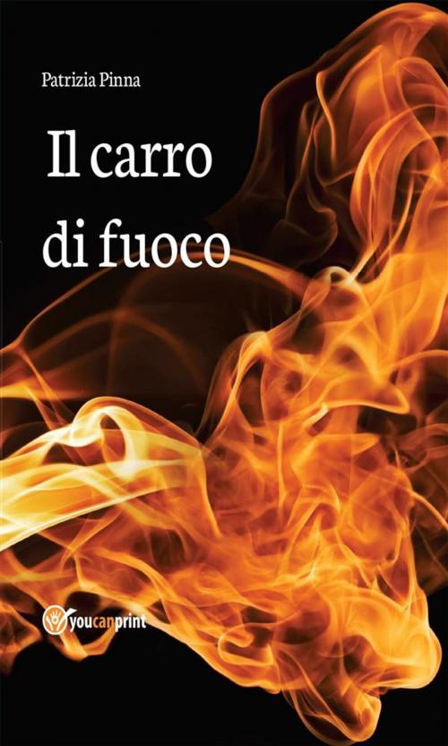 Cover of the book Il carro di fuoco by Patrizia Pinna, Youcanprint