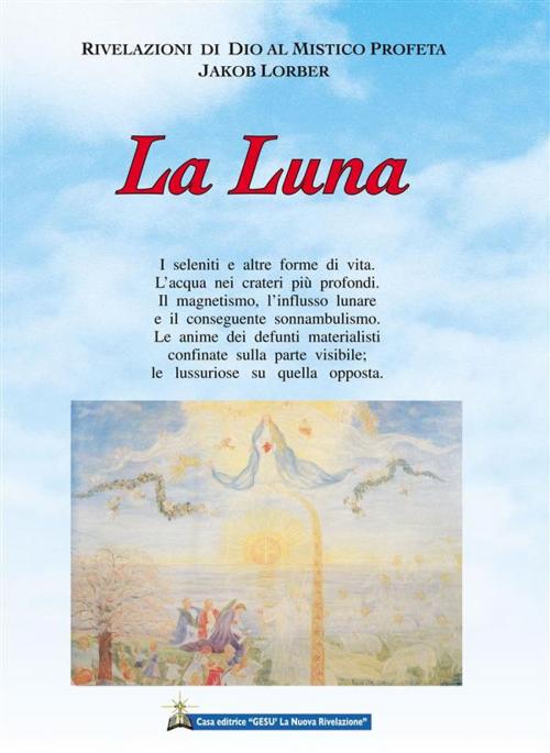 Cover of the book La Luna by Jakob Lorber, Gesù La Nuova Rivelazione