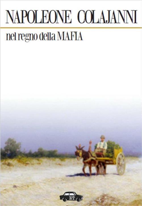 Cover of the book Nel regno della mafia by Napoleone Colajanni, Edizioni Trabant