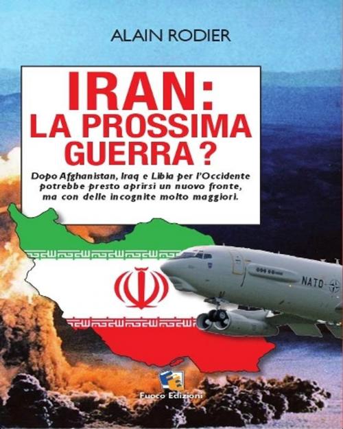 Cover of the book Iran prossima guerra by Alain Rodier, Fuoco Edizioni