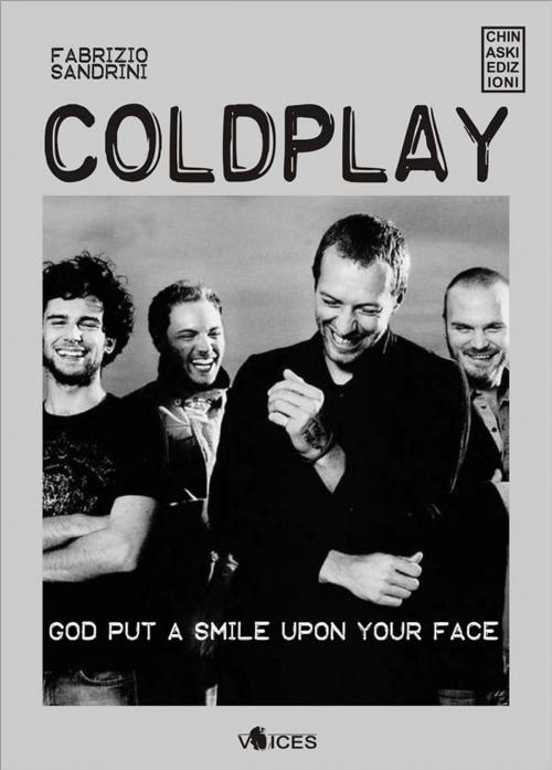Cover of the book Coldplay. God put a smile upon your face by Fabrizio Sandrini, Chinaski Edizioni