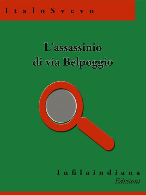 Cover of the book L'assassinio di via Belpoggio by Italo Svevo, Infilaindiana Edizioni