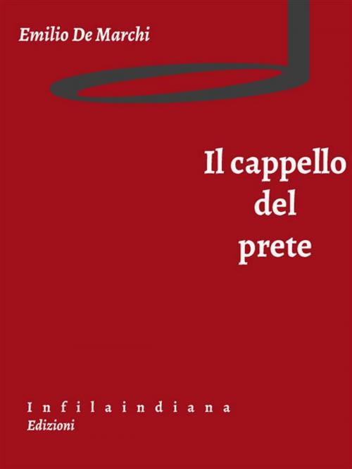 Cover of the book Il cappello del prete by Emilio De Marchi, Infilaindiana Edizioni
