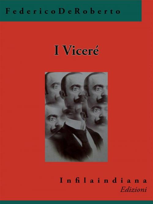Cover of the book I viceré by Federico De Roberto, Infilaindiana Edizioni