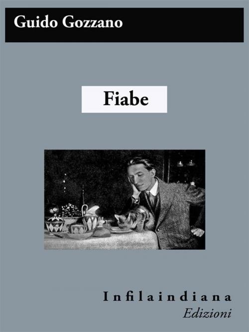 Cover of the book Fiabe by Guido Gozzano, Infilaindiana Edizioni