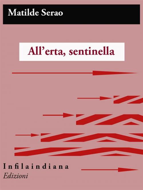 Cover of the book All'erta, sentinella! by Matilde Serao, Infilaindiana Edizioni
