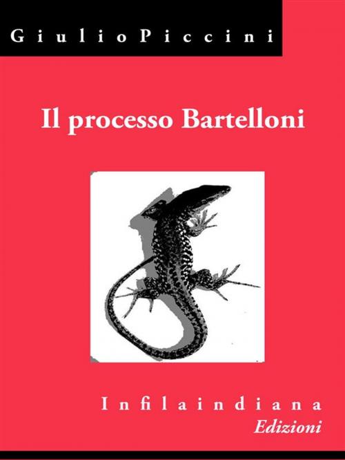 Cover of the book Il processo Bartelloni by Giulio Piccini, Infilaindiana Edizioni
