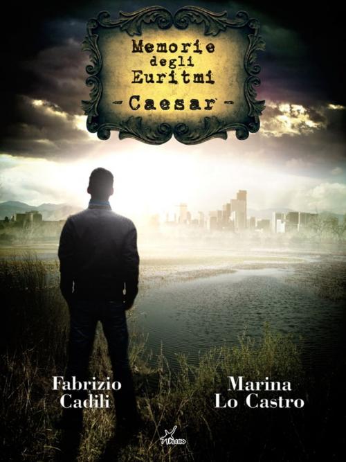 Cover of the book Memorie degli Euritmi - Caesar by Fabrizio Cadili, Marina Lo Castro, Plesio Editore