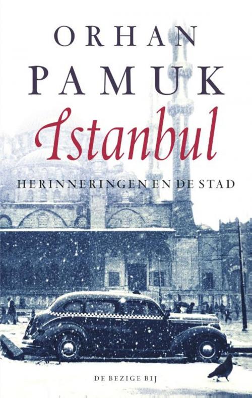 Cover of the book Istanbul by Orhan Pamuk, Bezige Bij b.v., Uitgeverij De