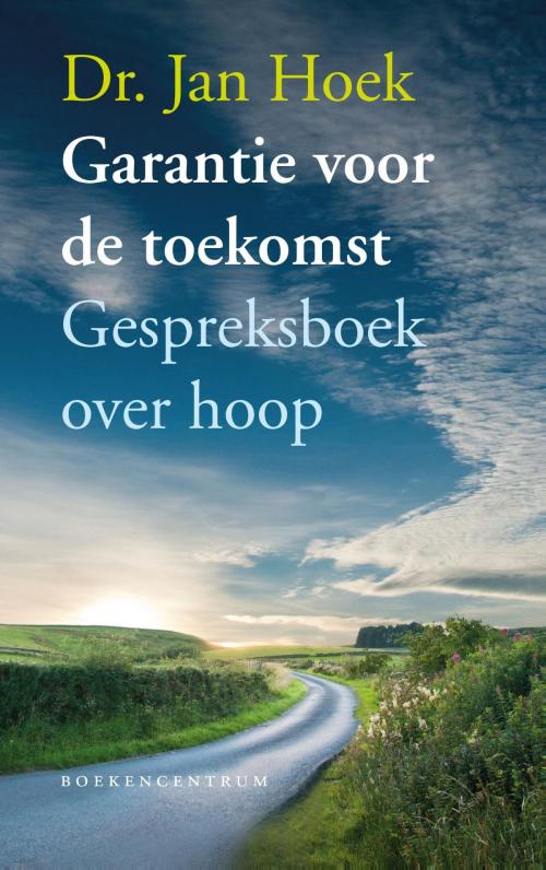 Cover of the book Garantie voor de toekomst by Jan Hoek, VBK Media