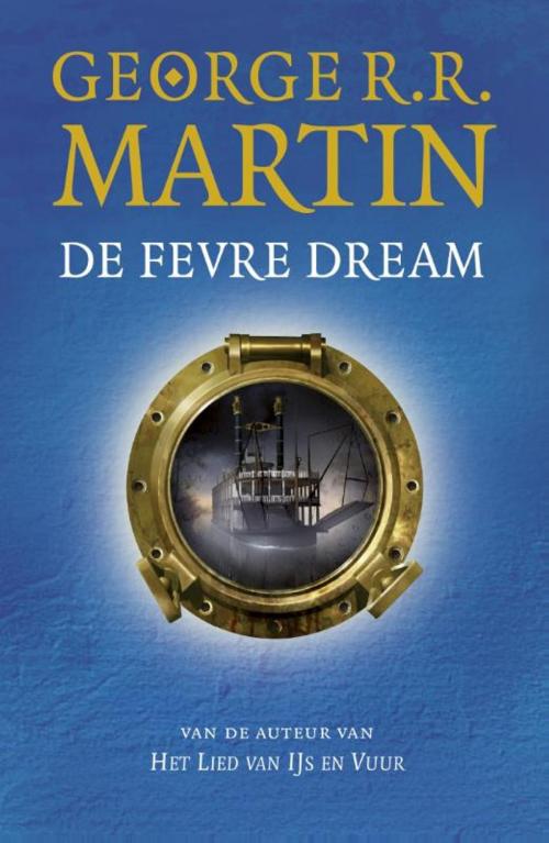 Cover of the book De Fevre Dream by George R.R. Martin, Luitingh-Sijthoff B.V., Uitgeverij