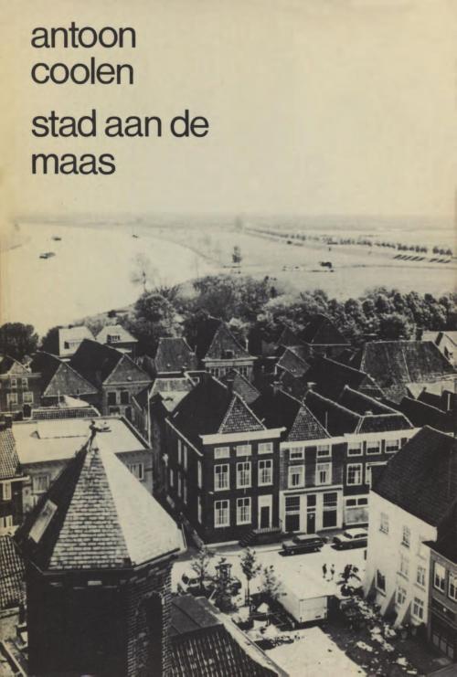 Cover of the book Stad aan de Maas by Antoon Coolen, Singel Uitgeverijen