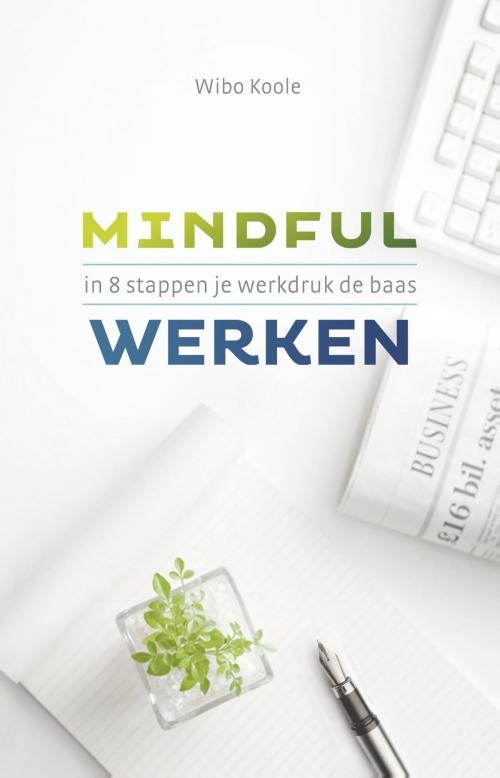 Cover of the book Mindful werken by Wibo Koole, Atlas Contact, Uitgeverij