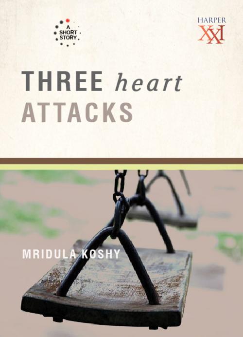 Cover of the book Three Heart Attacks by Mridula Koshy, HarperCollins Publishers India
