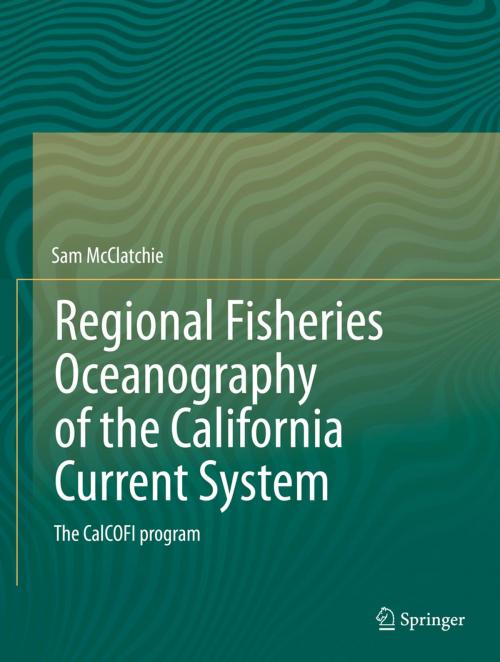 Cover of the book Regional Fisheries Oceanography of the California Current System by Sam McClatchie, Springer Netherlands