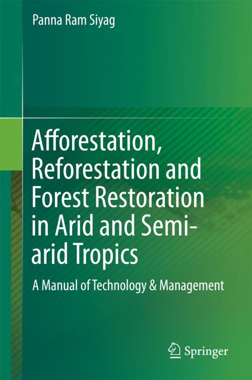 Cover of the book Afforestation, Reforestation and Forest Restoration in Arid and Semi-arid Tropics by Panna Ram Siyag, Springer Netherlands