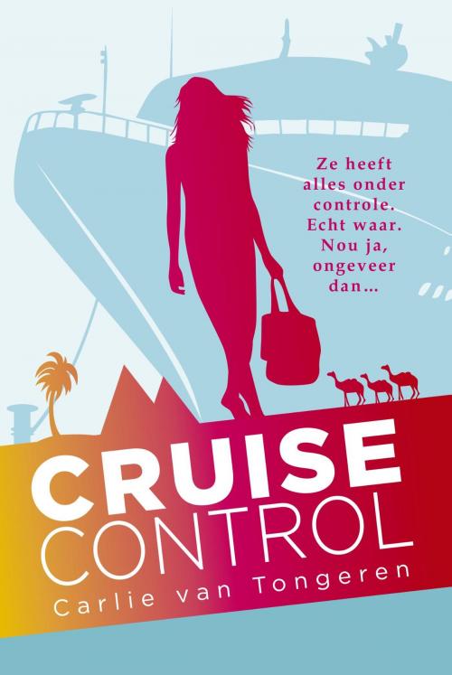 Cover of the book Cruise control by Carlie van Tongeren, VBK Media
