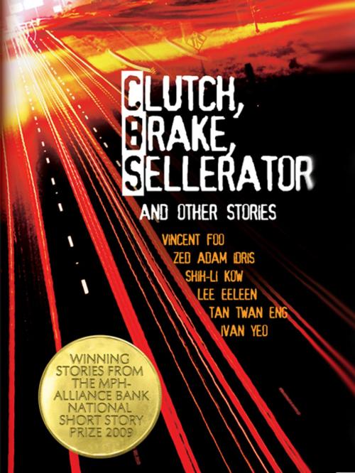 Cover of the book Clutch, Brake, Sellerator and Other Stories by Various Author, MPH Group Publishing Sdn Bhd