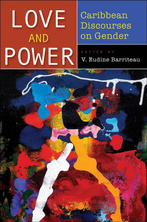 Cover of the book Love and Power: Caribbean Discourses on Gender by V. Eudine Barriteau, UWI Press