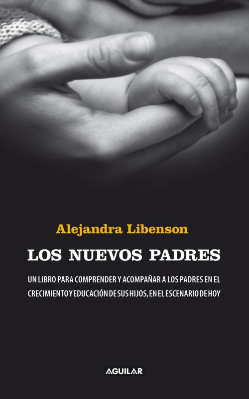 Cover of the book Los nuevos padres by Alejandra Libenson, Penguin Random House Grupo Editorial Argentina