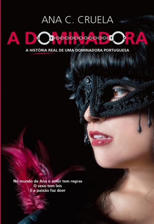 Cover of the book A Dominadora by Ana C. Cruela, LUA DE PAPEL